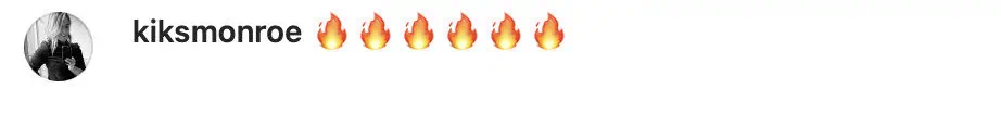 Instagram comment by user "kiksmonroe" featuring six fire emojis.